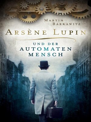 cover image of Arsène Lupin und der Automatenmensch